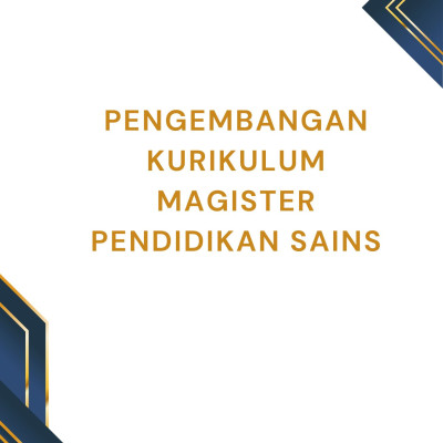 PENGEMBANGAN KURIKULUM MAGISTER PENDIDIKAN SAINS