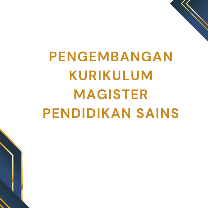 PENGEMBANGAN KURIKULUM MAGISTER PENDIDIKAN SAINS
